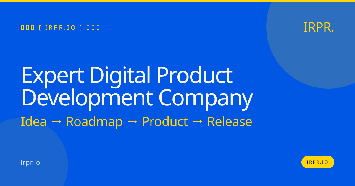Expert Digital Product Development Company | IRPR — IRPR.io