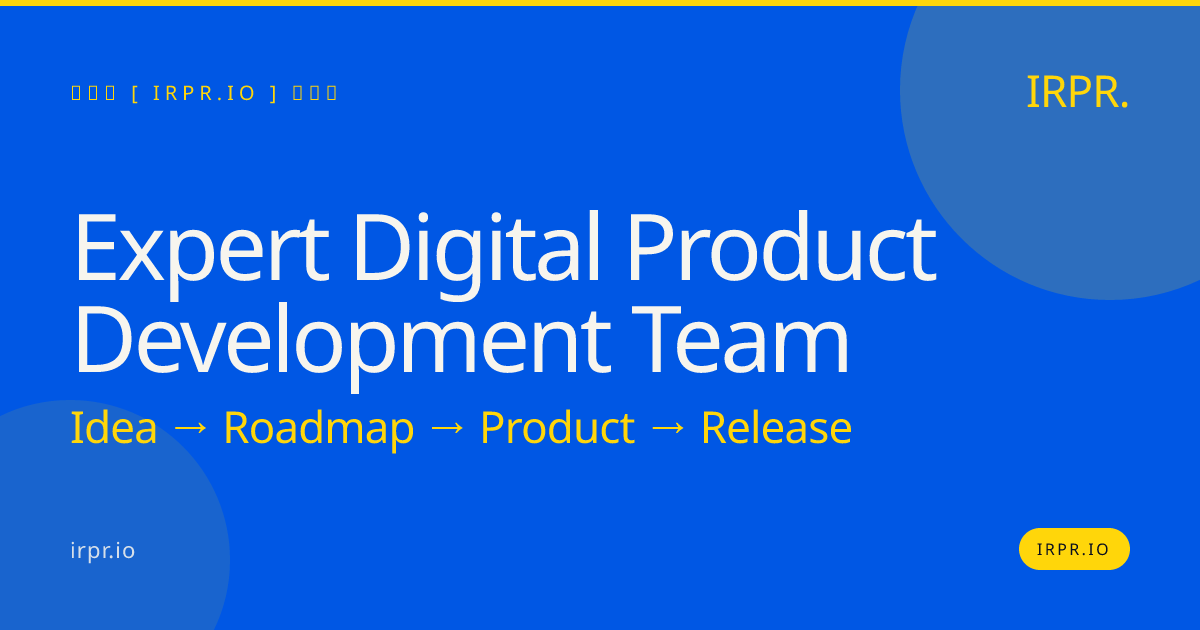 Expert Digital Product Development Team | IRPR.io — IRPR.io