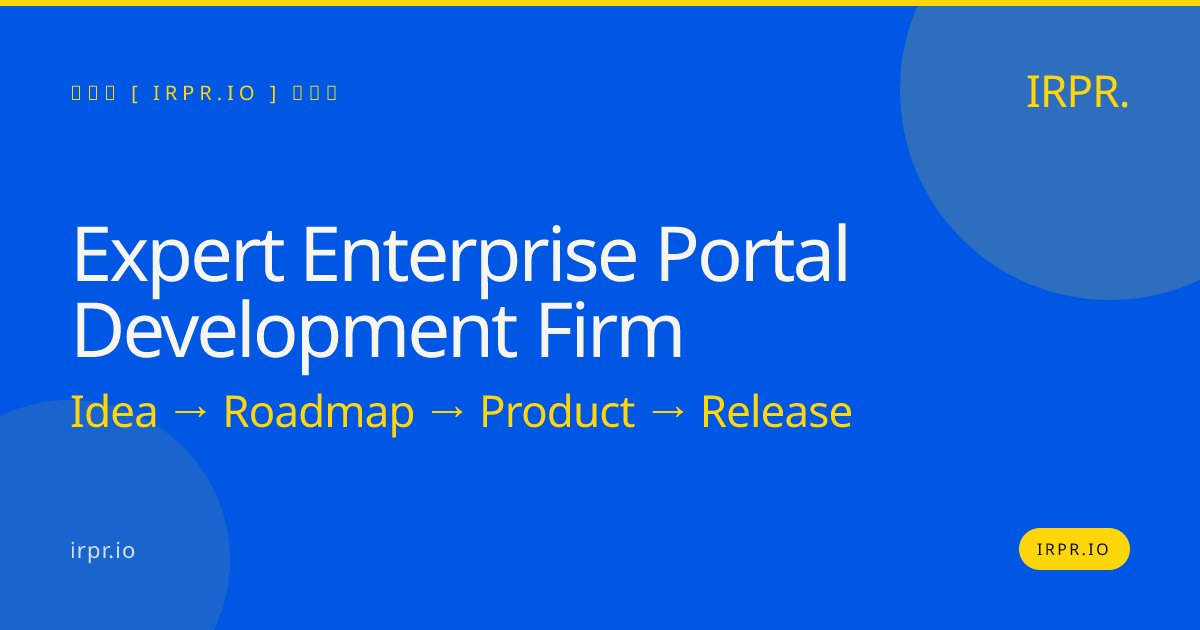 Expert Enterprise Portal Development Firm | IRPR — IRPR.io