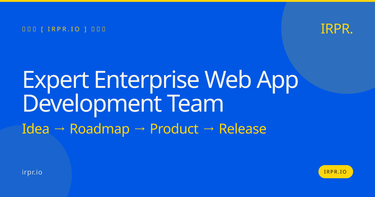 Expert Enterprise Web App Development Team | IRPR.io — IRPR.io