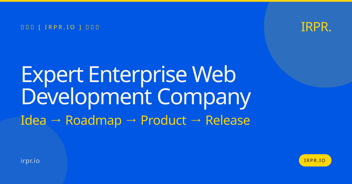 Expert Enterprise Web Development Company | IRPR — IRPR.io