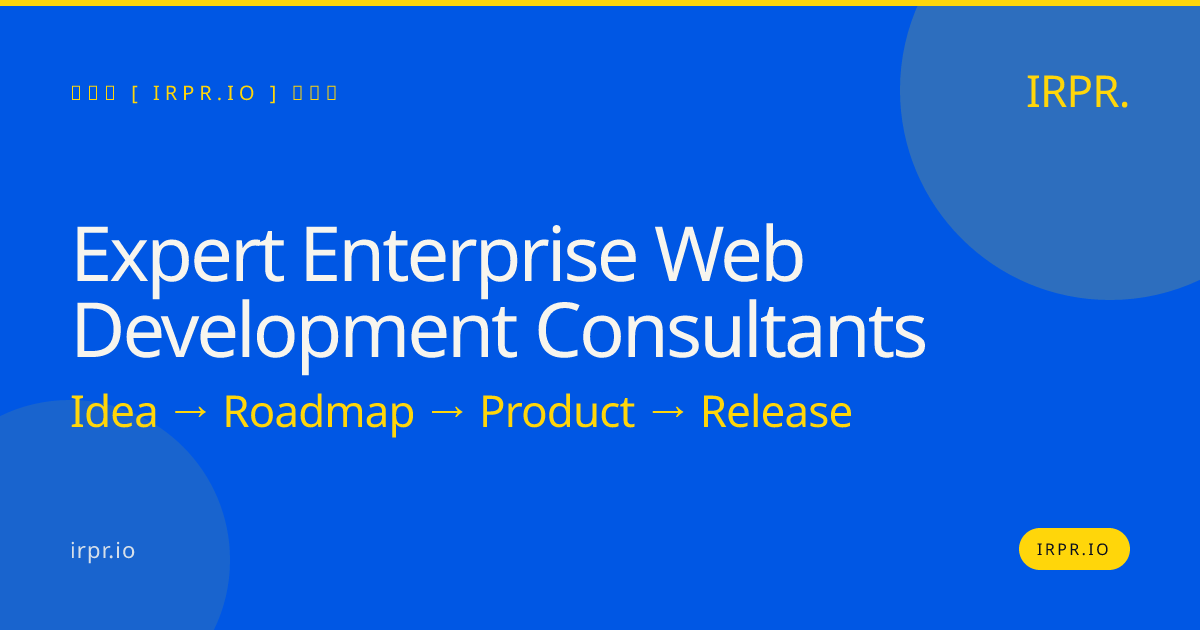 Expert Enterprise Web Development Consultants | IRPR — IRPR.io