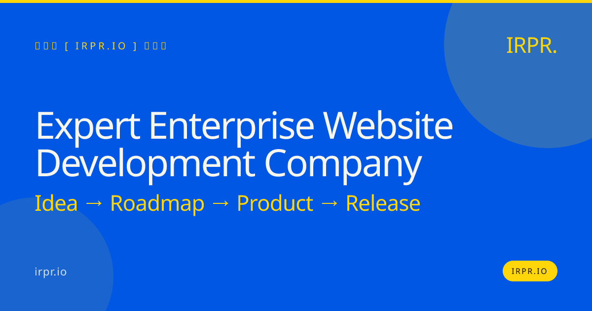 Expert Enterprise Website Development Company | IRPR — IRPR.io