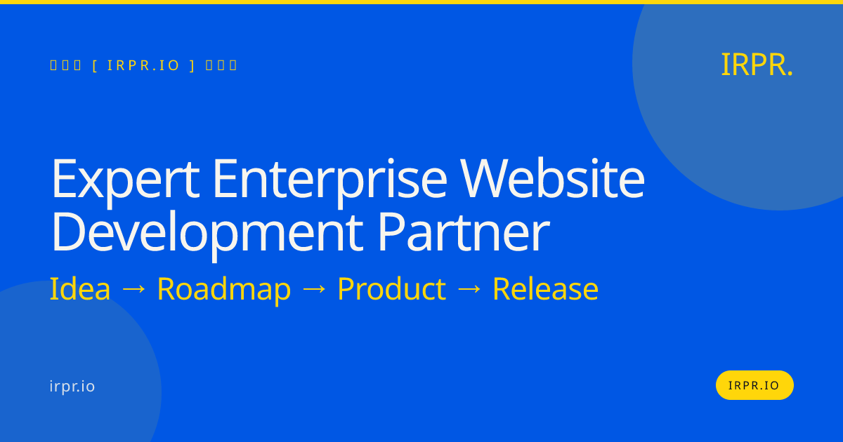 Expert Enterprise Website Development Partner | IRPR.io — IRPR.io
