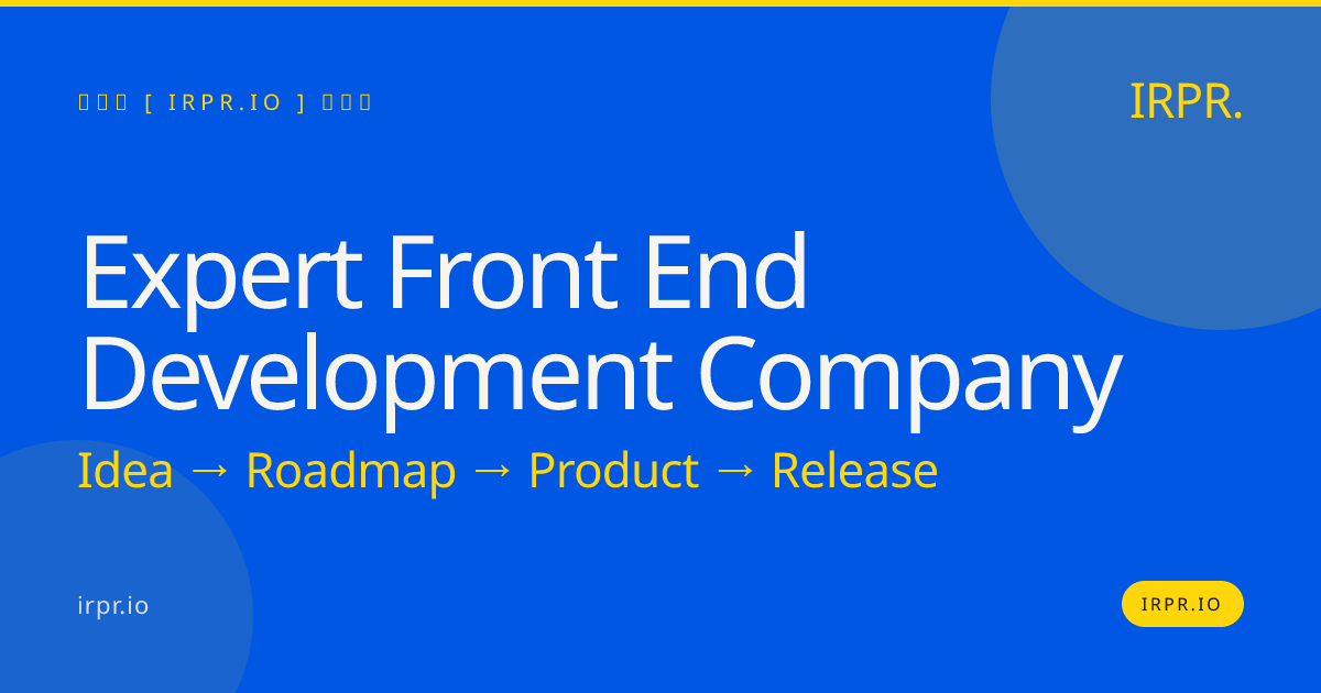 Expert Front End Development Company | IRPR.io — IRPR.io