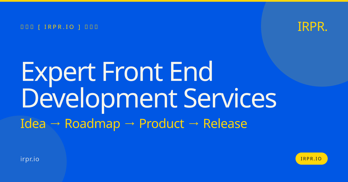 Expert Front End Development Services | IRPR.io — IRPR.io