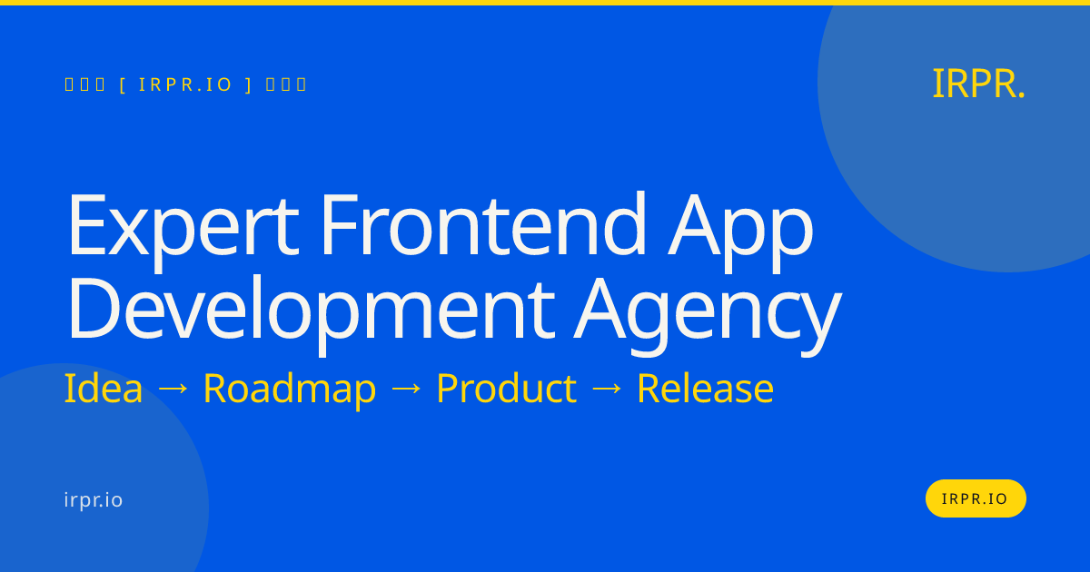 Expert Frontend App Development Agency | IRPR.io — IRPR.io