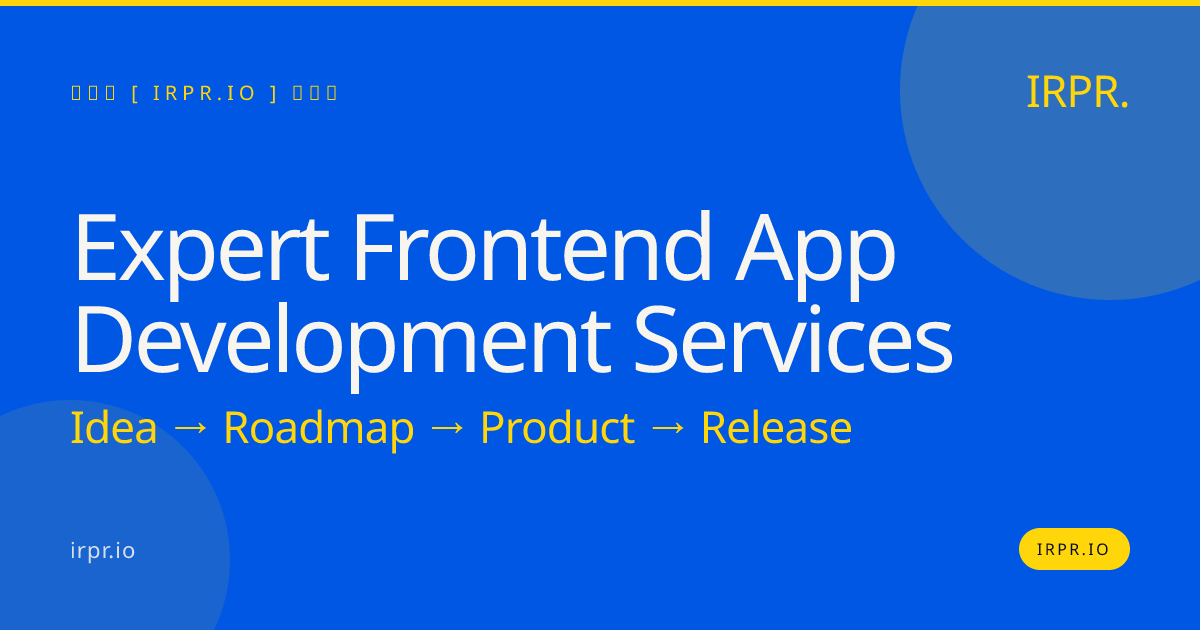 Expert Frontend App Development Services | IRPR.io — IRPR.io