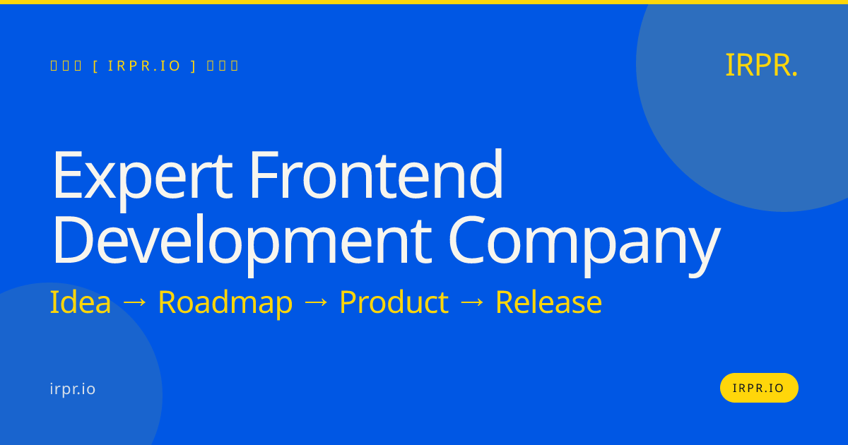 Expert Frontend Development Company | IRPR.io — IRPR.io
