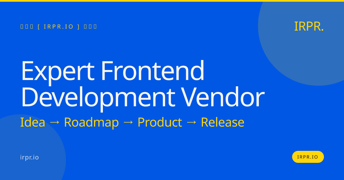 Expert Frontend Development Vendor | IRPR.io — IRPR.io