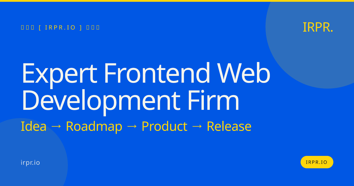Expert Frontend Web Development Firm | IRPR — IRPR.io