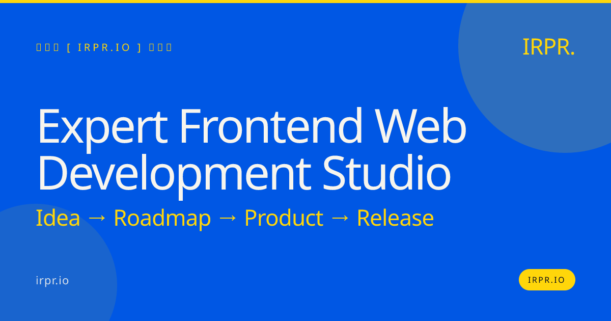 Expert Frontend Web Development Studio | React, Vue, Next.js — IRPR.io