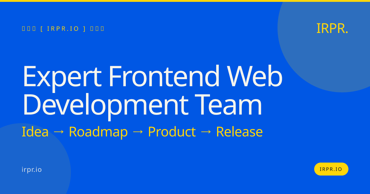 Expert Frontend Web Development Team | IRPR.io — IRPR.io