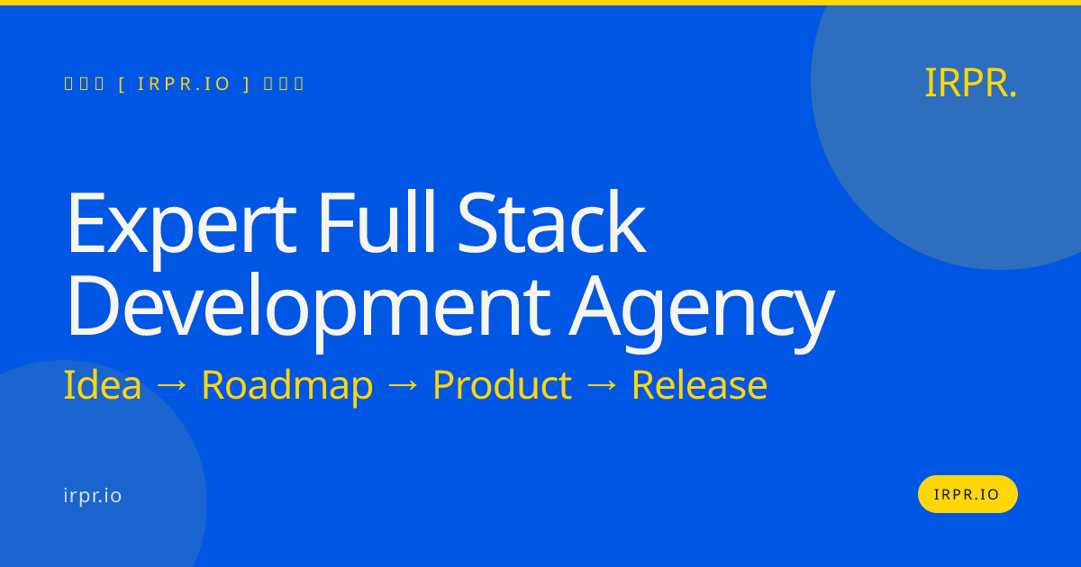 Expert Full Stack Development Agency | IRPR.io — IRPR.io