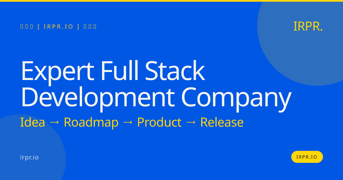 Expert Full Stack Development Company | IRPR.io — IRPR.io