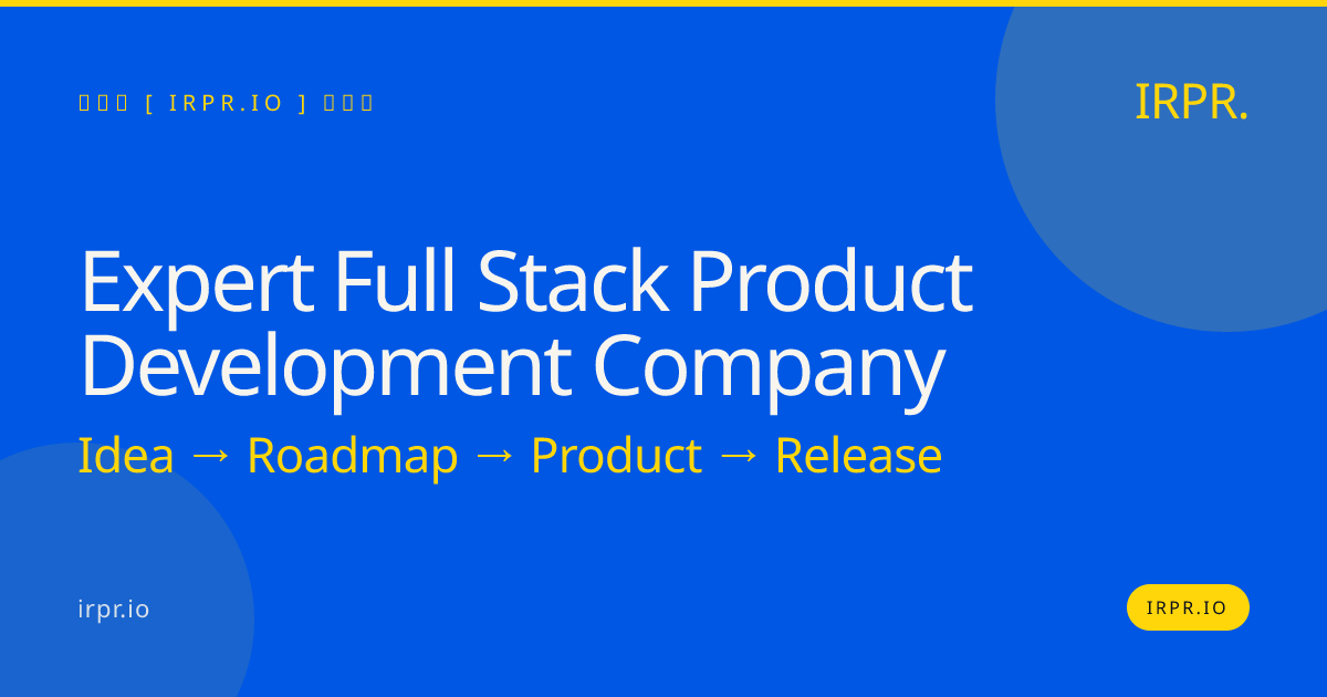 Expert Full Stack Product Development Company | IRPR.io — IRPR.io