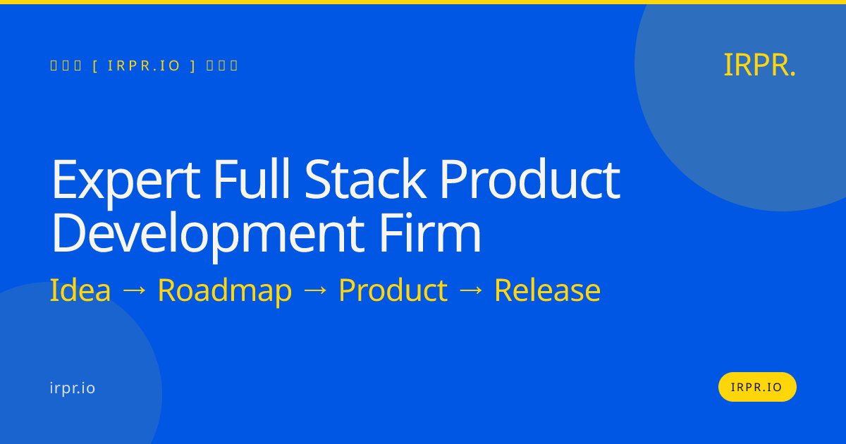 Expert Full Stack Product Development Firm | IRPR.io — IRPR.io