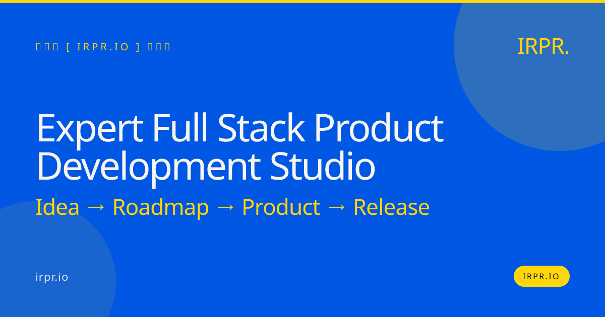 Expert Full Stack Product Development Studio | IRPR — IRPR.io