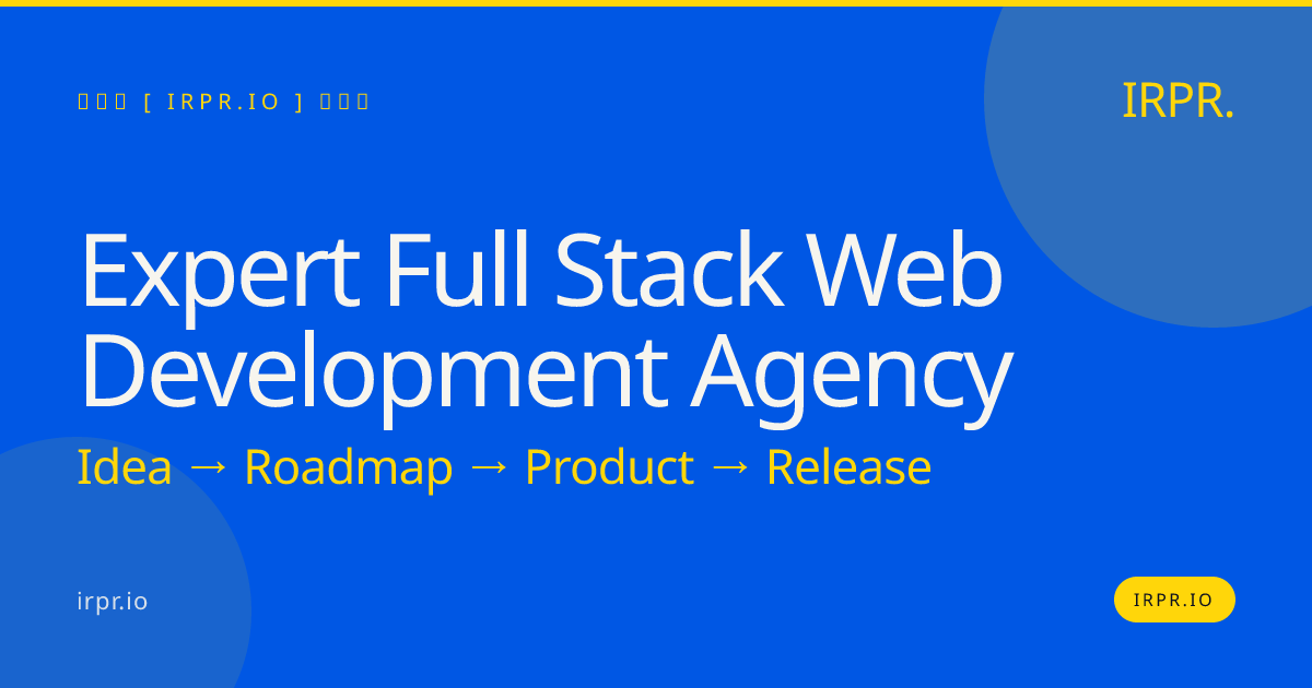 Expert Full Stack Web Development Agency | IRPR.io — IRPR.io