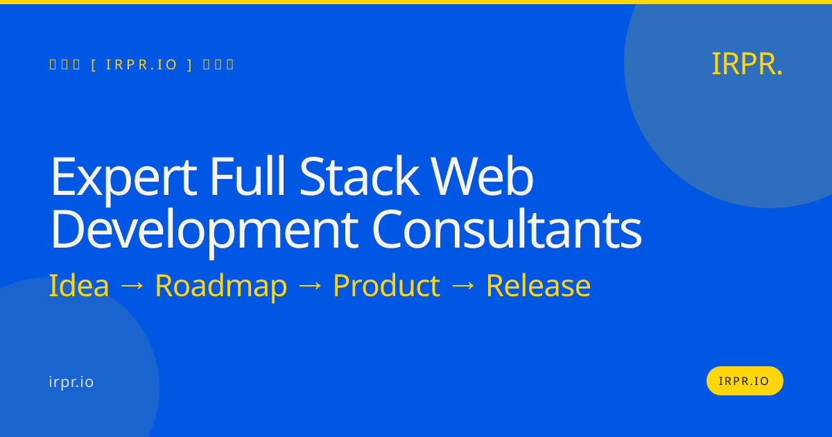 Expert Full Stack Web Development Consultants | IRPR.io — IRPR.io