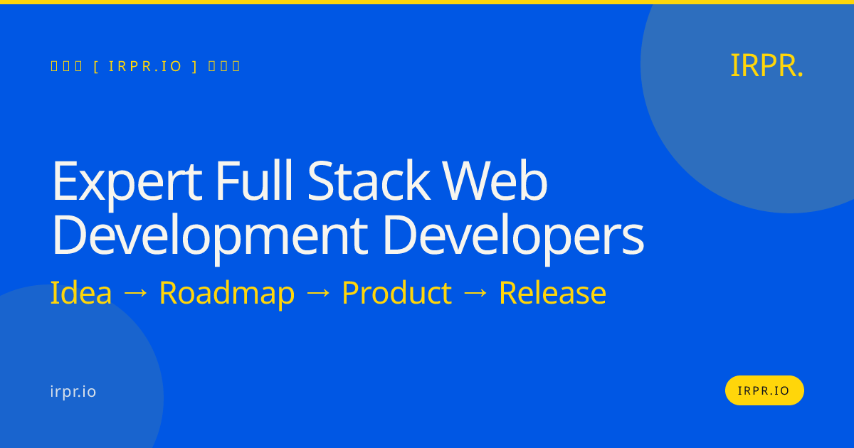 Expert Full Stack Web Development Developers | IRPR — IRPR.io
