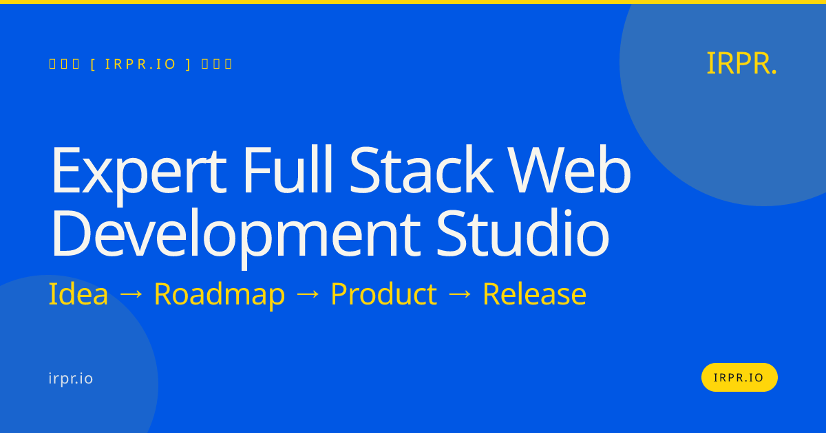 Expert Full Stack Web Development Studio | IRPR — IRPR.io