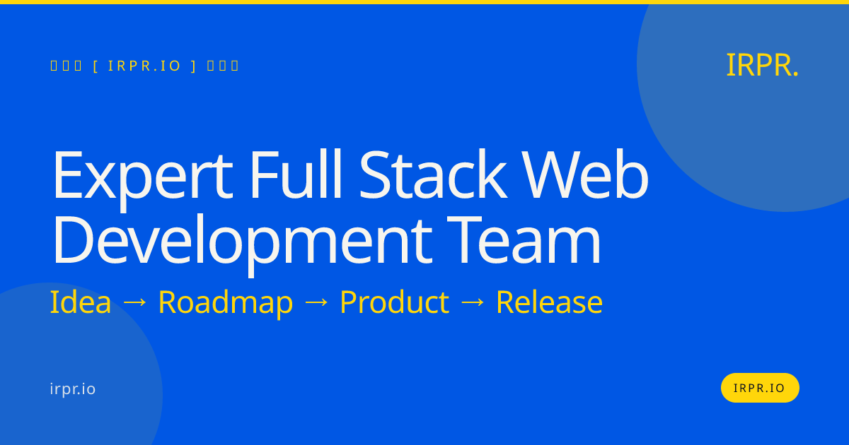 Expert Full Stack Web Development Team | IRPR.io — IRPR.io