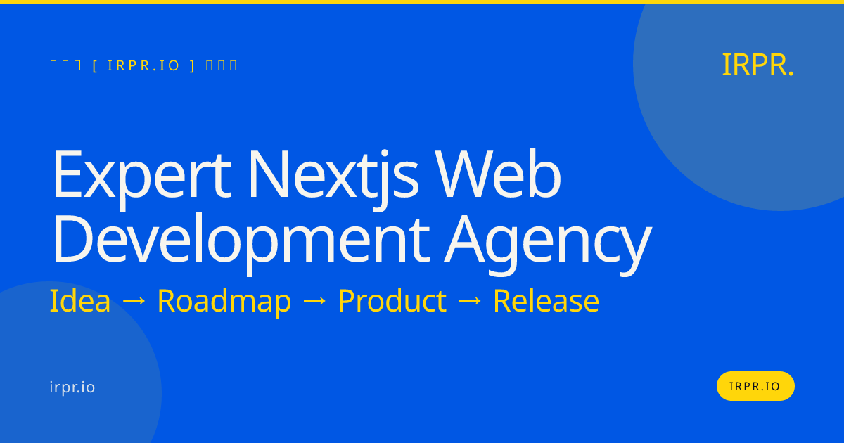 Expert Next.js Web Development Agency | IRPR.io — IRPR.io