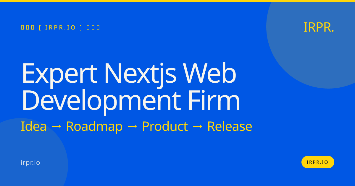 Expert Next.js Web Development Firm | IRPR.io — IRPR.io
