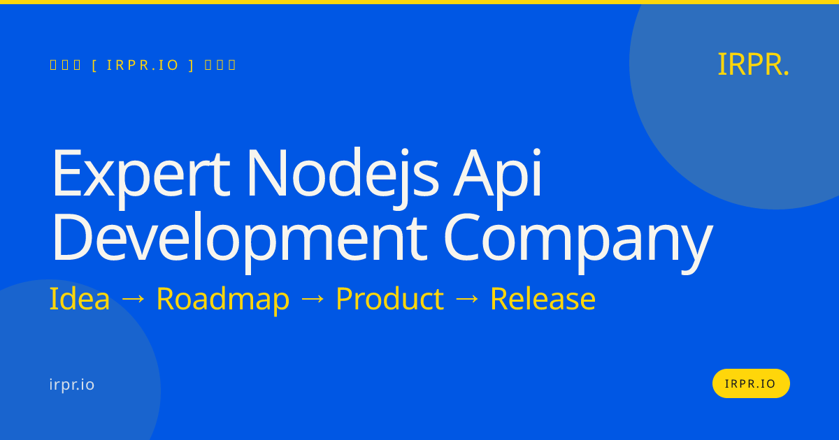 Expert Node.js API Development Company — IRPR.io