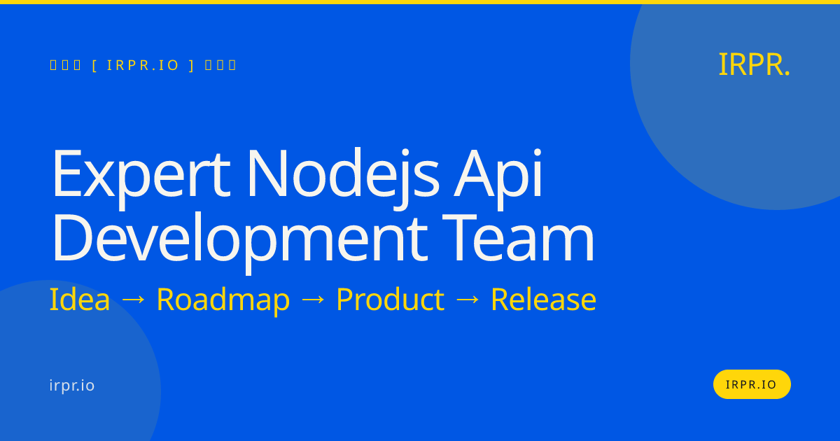 Expert Node.js API Development Team | IRPR.io — IRPR.io
