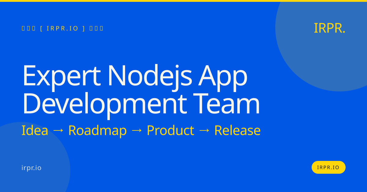 Expert Node.js App Development Team | IRPR.io — IRPR.io
