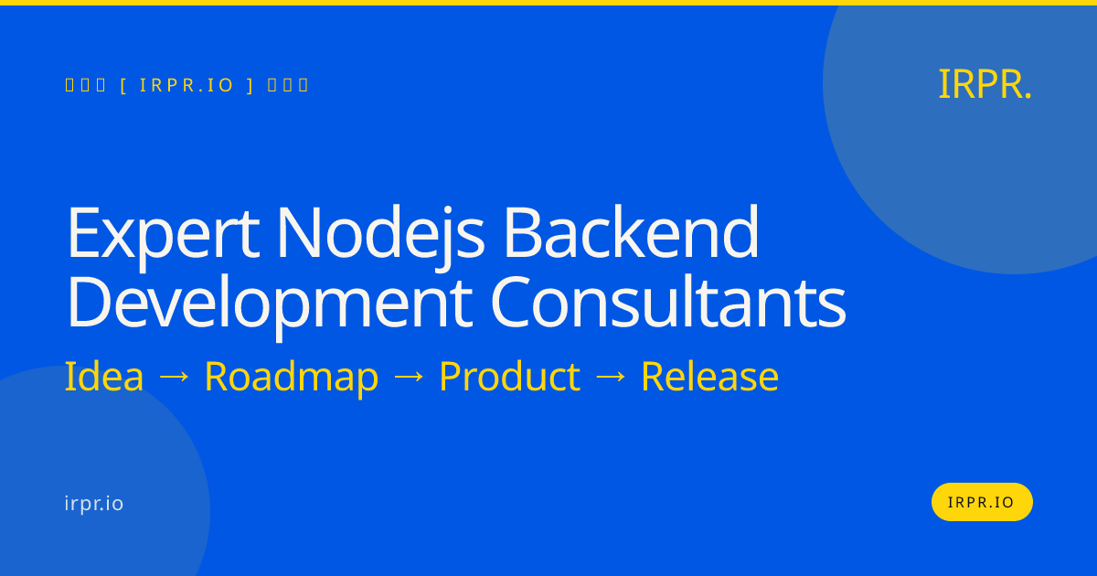 Expert Node.js Backend Development Consultants — IRPR.io