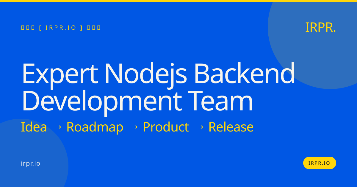 Hire an Expert Node.js Backend Development Team | IRPR — IRPR.io