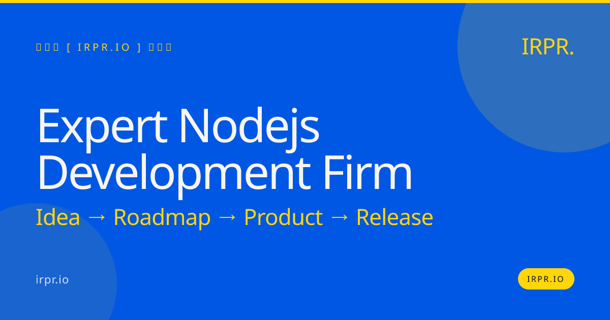 Expert Node.js Development Firm | Node.js Consulting and Team — IRPR.io