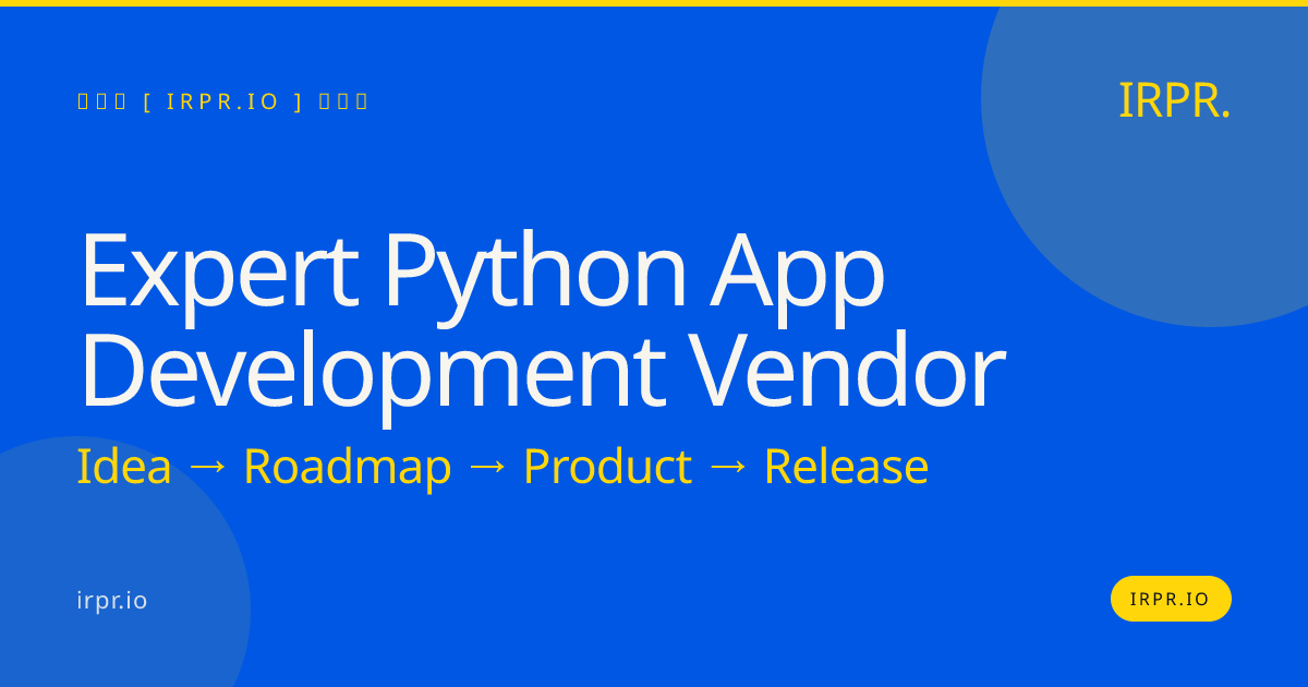 Expert Python App Development Vendor | IRPR.io — IRPR.io