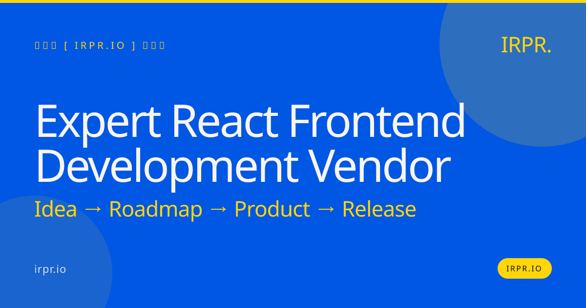 Expert React Frontend Development Vendor | IRPR.io — IRPR.io
