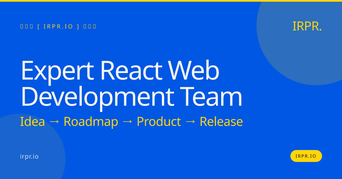 Expert React Web Development Team | IRPR.io — IRPR.io