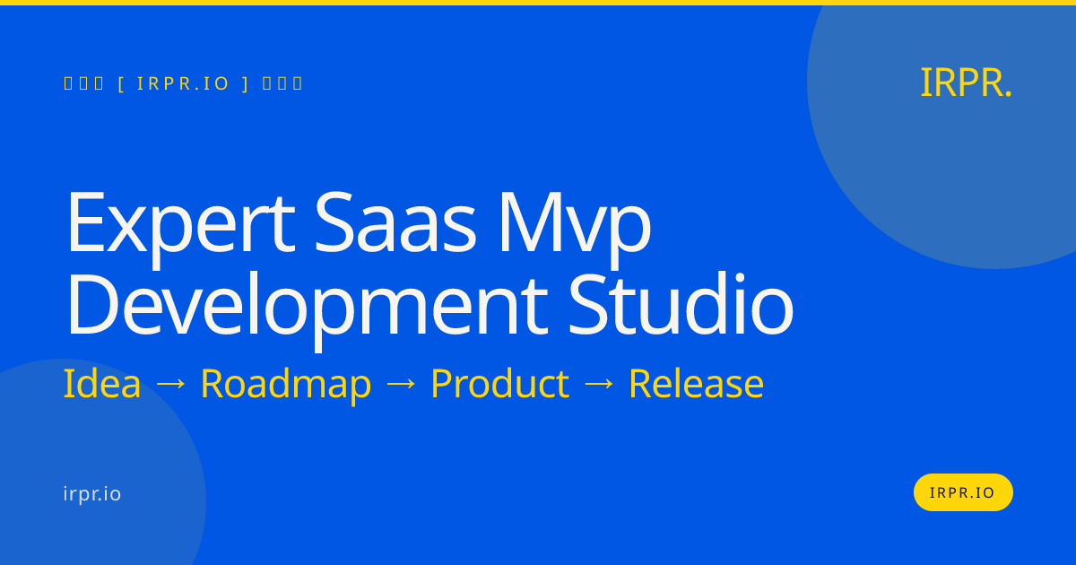 Expert SaaS MVP Development Studio | IRPR.io — IRPR.io
