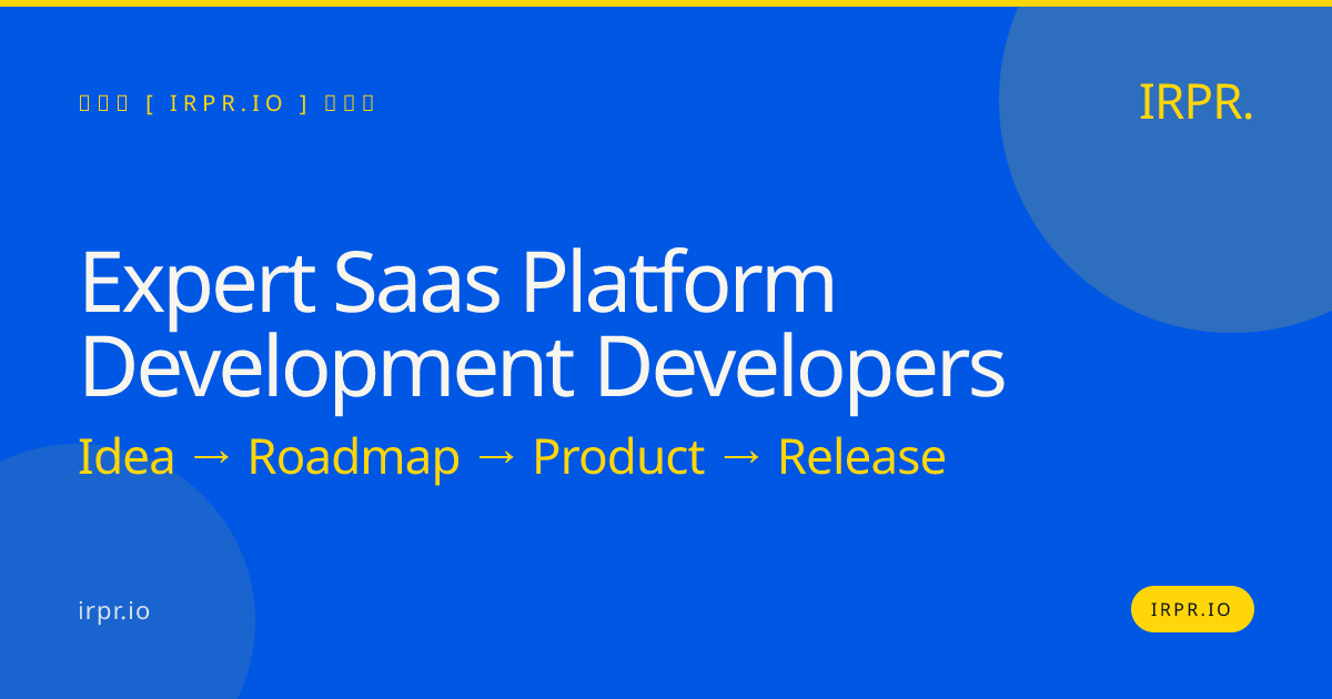 Expert SaaS Platform Development Developers — IRPR.io