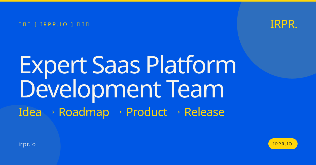 Expert SaaS Platform Development Team — IRPR.io