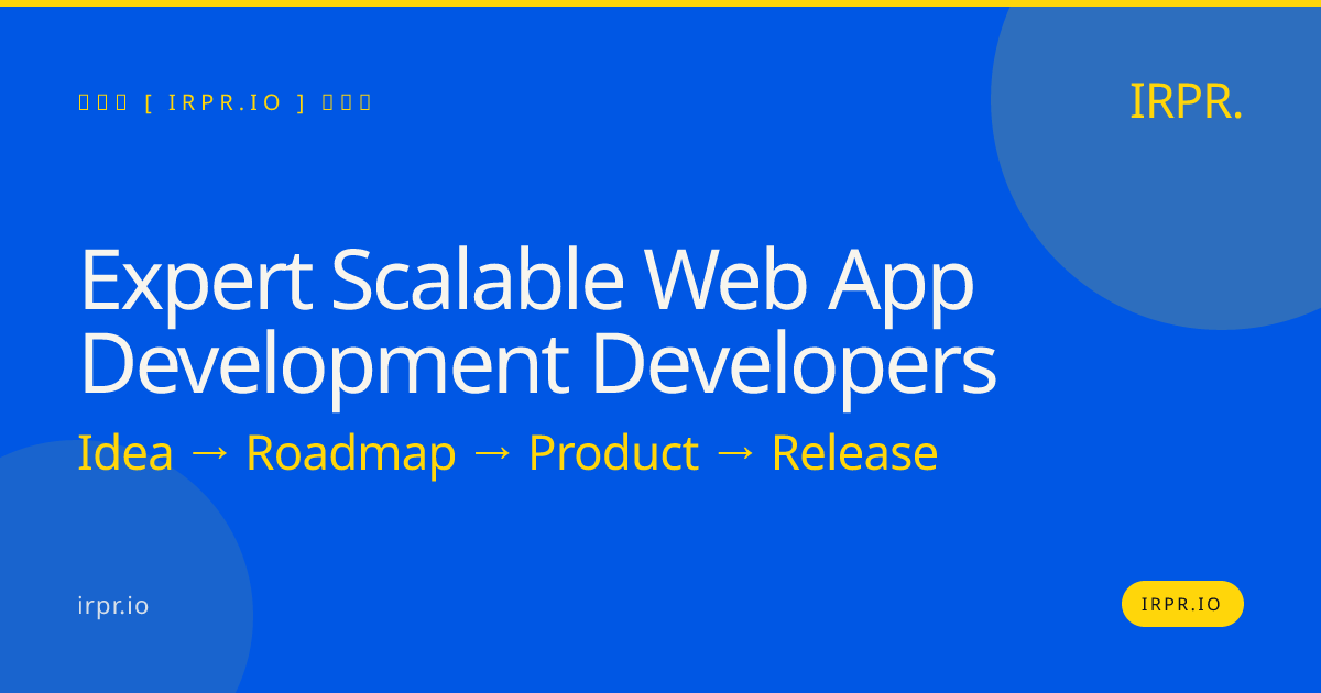 Expert Scalable Web App Development Developers | IRPR.io — IRPR.io
