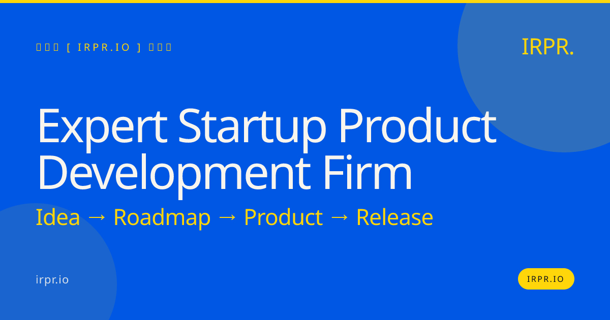 Expert Startup Product Development Firm – IRPR — IRPR.io