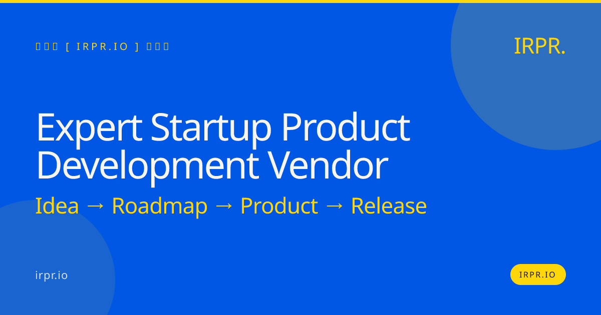 Expert Startup Product Development Vendor | IRPR.io — IRPR.io