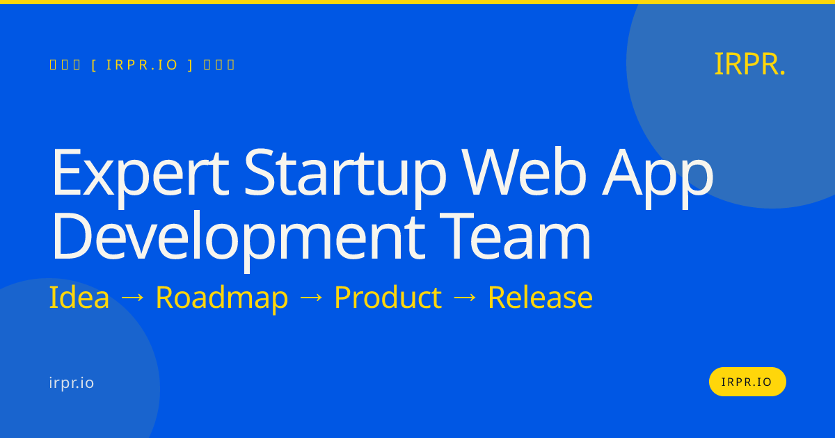 Expert Startup Web App Development Team | IRPR.io — IRPR.io