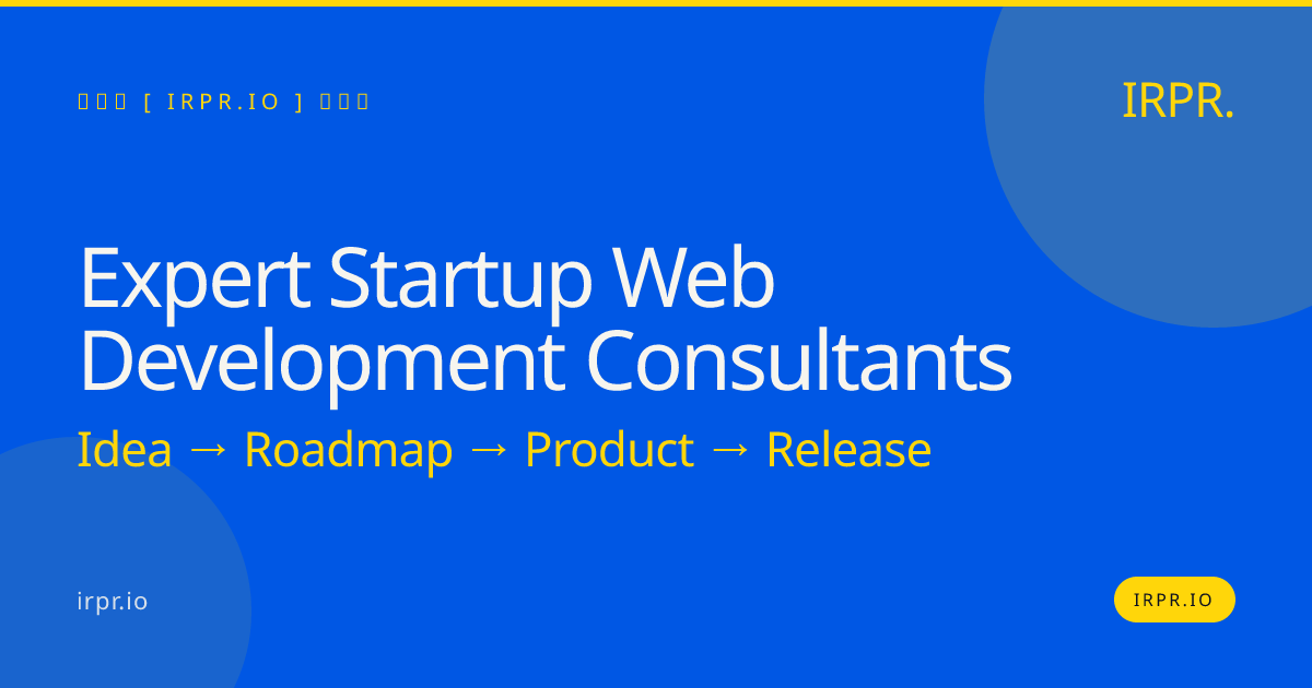 Expert Startup Web Development Consultants | IRPR.io — IRPR.io