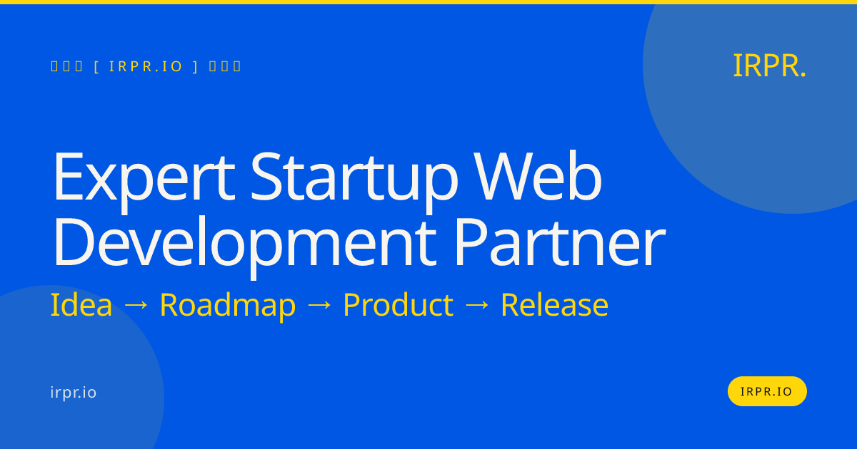 Expert Startup Web Development Partner | IRPR.io — IRPR.io