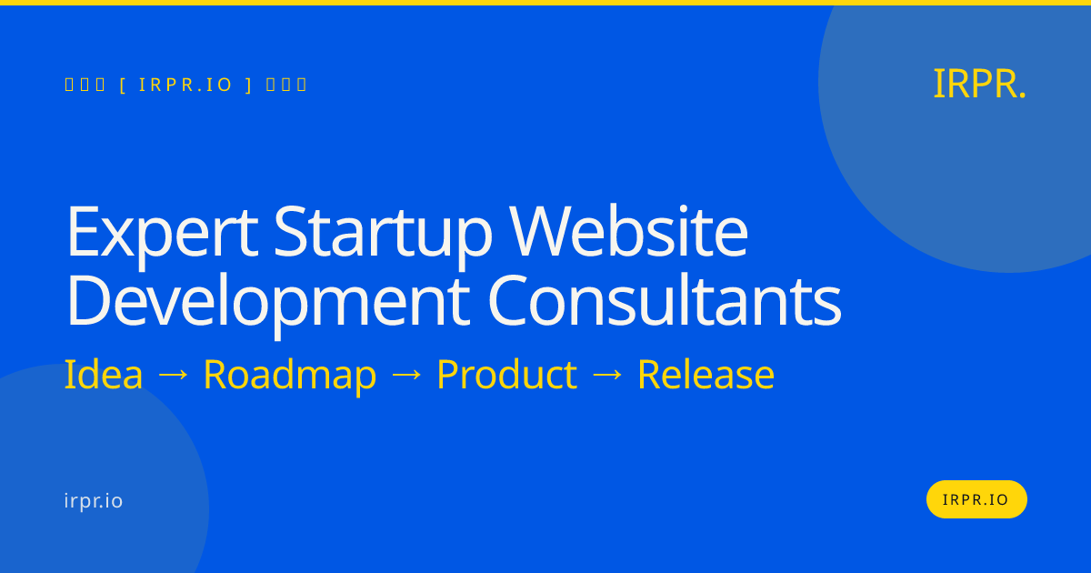 Expert Startup Website Development Consultants | IRPR.io — IRPR.io