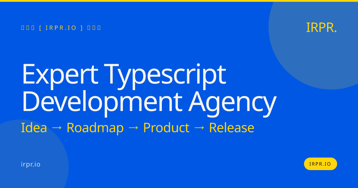 Expert TypeScript Development Agency | IRPR.io — IRPR.io