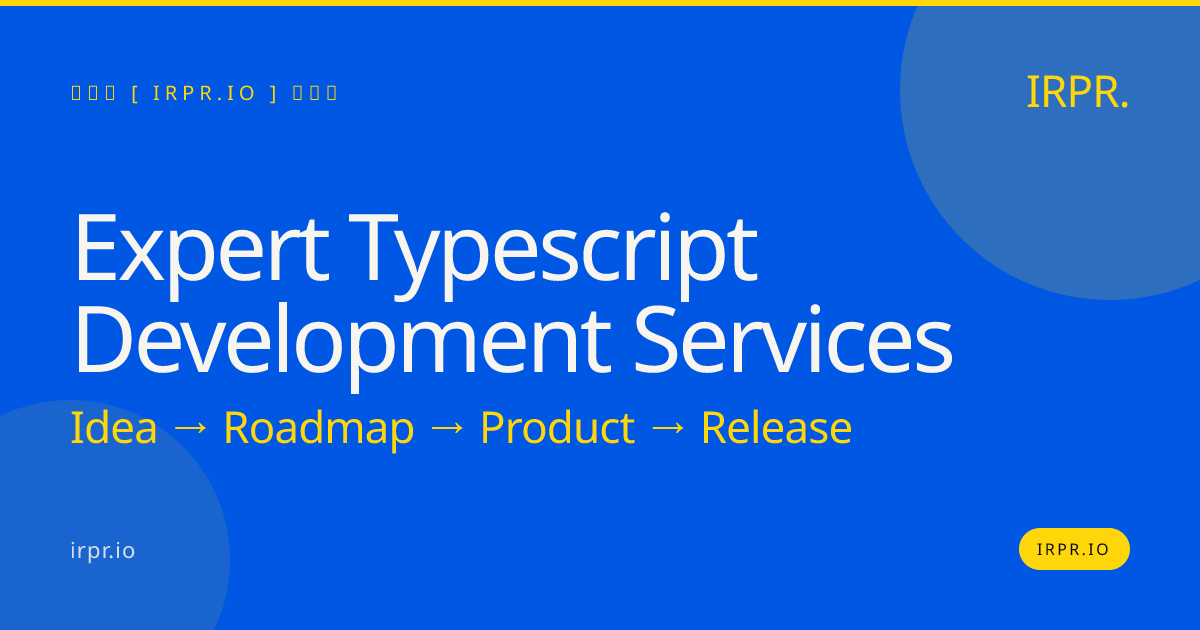 Expert TypeScript Development Services | IRPR.io — IRPR.io